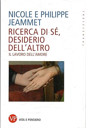 Ricerca di sé, desiderio dell'altro : il lavoro dell'amore