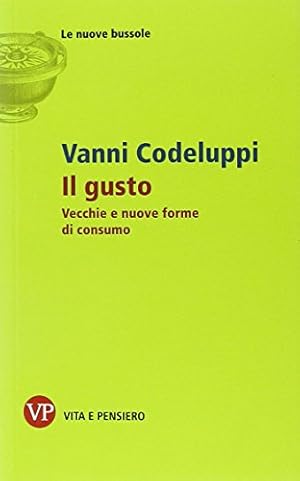 Il gusto. Vecchie e nuove forme di consumo