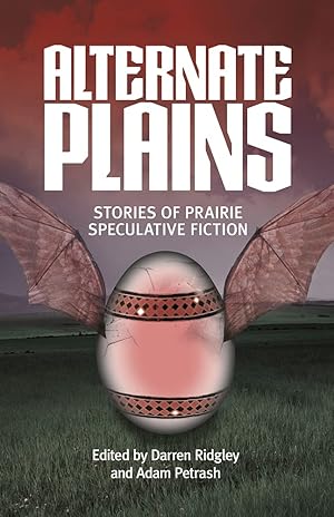 Immagine del venditore per Alternate Plains: Stories of Prairie Speculative Fiction (Parallel Prairies) venduto da Redux Books