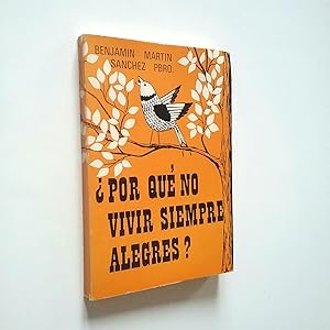 Imagen del vendedor de Por qu no vivir siempre alegres? a la venta por MAUTALOS LIBRERA