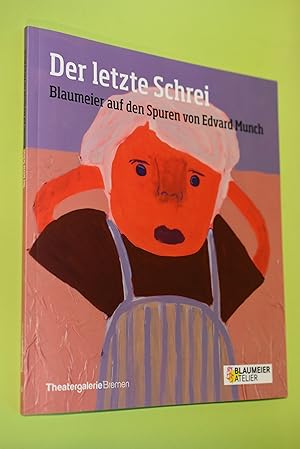 Seller image for Der letzte Schrei : Blaumeier auf den Spuren von Edvard Munch for sale by Antiquariat Biebusch