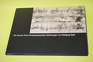 Die fremde Hand : computergenerierte Zeichnungen von Wolfgang Zach ; Kunsthalle Bremen, 22. April...