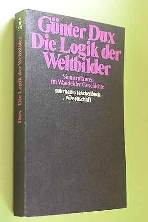 Bild des Verkufers fr Die Logik der Weltbilder : Sinnstrukturen im Wandel der Geschichte. Suhrkamp-Taschenbuch Wissenschaft ; 370 zum Verkauf von Antiquariat Biebusch