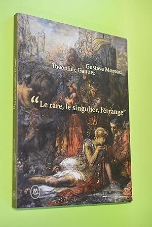 Bild des Verkufers fr Gustave Moreau, Thophile Gautier "Le rare, le singulier, l`trange" zum Verkauf von Antiquariat Biebusch