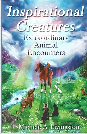 Inspirational Creatures: Extraordinary Animal Encounters