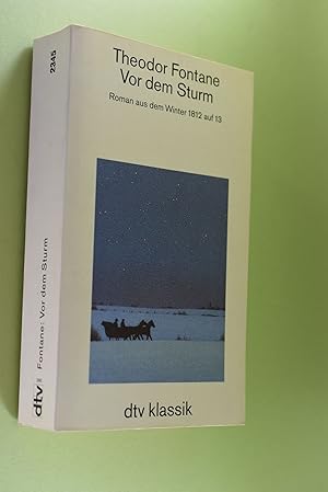 Vor dem Sturm : Roman aus dem Winter 1812 auf 13. Theodor Fontane. Mit einem Nachw. neu hrsg. von...