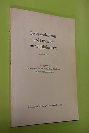 Basler Wohnkunst und Lebensart im 18. Jahrhundert. Neujahrsblatt ; 137