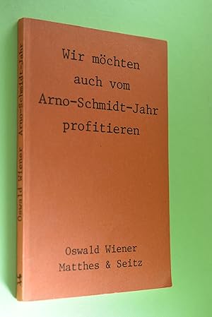 Immagine del venditore per Wir mchten auch vom Arno-Schmidt-Jahr profitieren. venduto da Antiquariat Biebusch