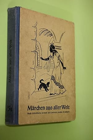 Märchen aus aller Welt nach Gebrüdern Grimm und anderen grossen Erzählern. Bearb. u. zsgest. von ...