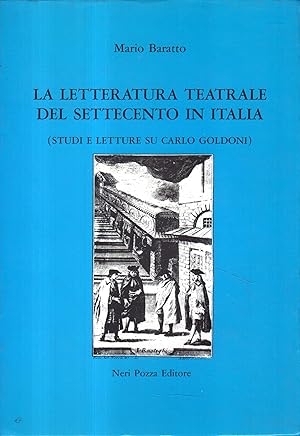 Image du vendeur pour La letteratura teatrale del Settecento in Italia: (studi e letture su Carlo Goldoni) mis en vente par Messinissa libri