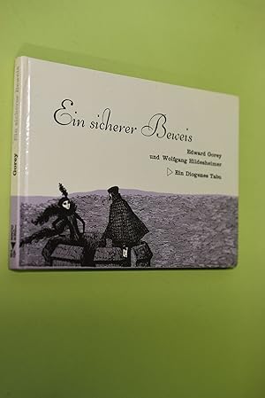 Ein sicherer Beweis. Edward Gorey. Übertr. d. Textes [aus d. Amerikan.] ins Dt. von Wolfgang Hild...