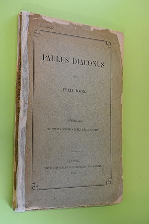Paulus Diaconus. Abt. 1: Des Paulus Diaconus Leben und Schriften. Langobardische Studien Bd. 1.