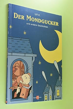 Der Mondgucker und andere Geschichten. [Hrsg.: Bert Dahlmann]