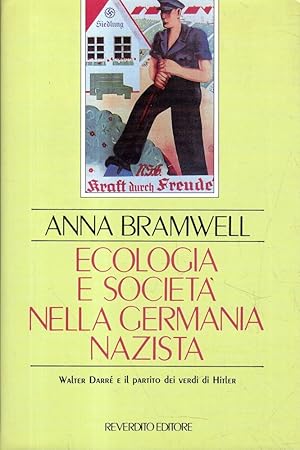 Seller image for Ecologia e societ nella Germania nazista : Walther Darr e il partito dei verdi di Hitler for sale by Messinissa libri