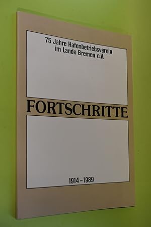 Bild des Verkufers fr Fortschritte: 75 Jahre Hafenbetriebsverein in Bremen e.V. 1914-1989 zum Verkauf von Antiquariat Biebusch