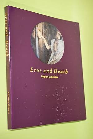 Seller image for Eros and Death: Belgian Symbolism Museum fr moderne und zeitgenssische Kunst Salzburger Landessammlungen July 25th to October 10th 1999 for sale by Antiquariat Biebusch