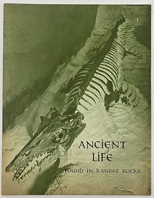 Seller image for Ancient Life Found in Kansas Rocks An Introduction to Common Kansas Fossils for sale by Oddfellow's Fine Books and Collectables