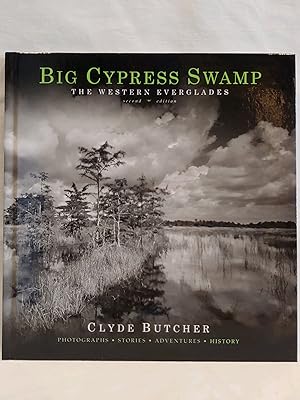 Imagen del vendedor de Big Cypress Swamp: The Western Everglades: 2nd Edition a la venta por H.S. Bailey