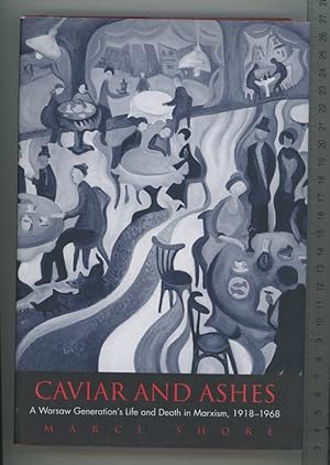 Seller image for Caviar and Ashes: A Warsaw Generation's Life and Death in Marxism, 1918-1968 for sale by Joe Orlik Books