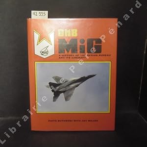 Imagen del vendedor de OkB MiG. A History of the Design Bureau and its Aircraft a la venta por Librairie-Bouquinerie Le Pre Pnard