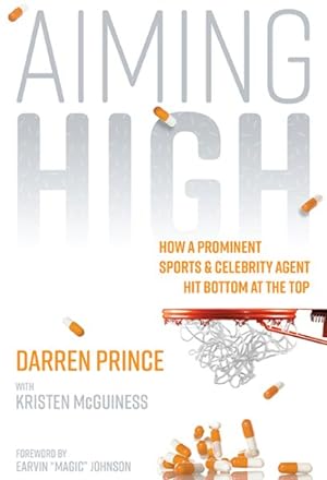 Seller image for Aiming High : How a Prominent Sports and Celebrity Agent Hit Bottom at the Top for sale by GreatBookPricesUK