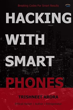 Seller image for Arora, T: HACKING WITH SMART PHONES for sale by moluna