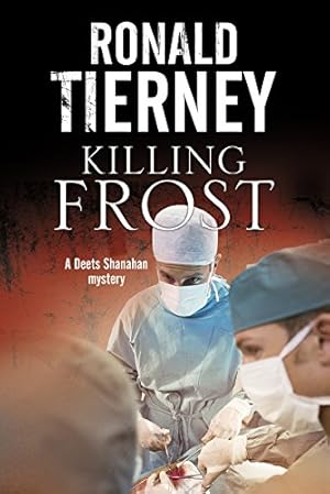 Seller image for Killing Frost: Deets Shanahan's Final Case (Deets Shanahan Mystery) for sale by WeBuyBooks
