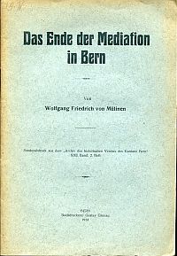 Bild des Verkufers fr Das Ende der Mediation in Bern. zum Verkauf von Bcher Eule