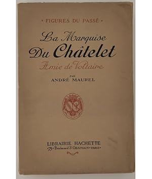 Image du vendeur pour LA MARQUISE DU CHATELET AMIE DE VOLTAIRE mis en vente par Librera Llera Pacios