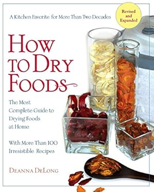 Immagine del venditore per How to Dry Foods: The Most Complete Guide to Drying Foods at Home venduto da WeBuyBooks