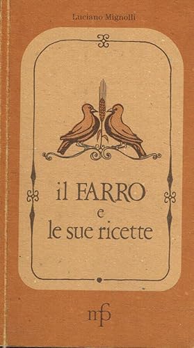 Image du vendeur pour Il farro e le sue ricette mis en vente par Biblioteca di Babele