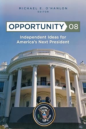Seller image for Opportunity 08: Independent Ideas for America\ s Next President for sale by moluna