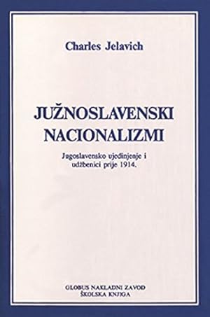 Bild des Verkufers fr Juznoslavenski Nacionalizmi: Jugoslavensko Ujedinjenje I Udzbenici Prije 1914 (in Serbo-Croatian) zum Verkauf von Ammareal