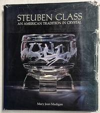 Steuben Glass : An American tradition in Crystal