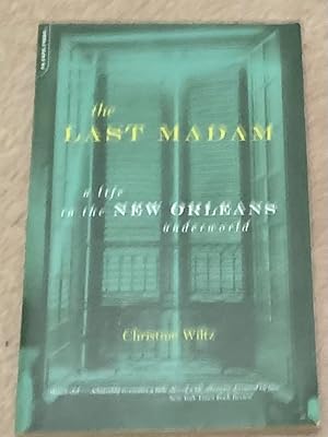 Immagine del venditore per The Last Madam: A Life In The New Orleans Underworld venduto da The Poet's Pulpit