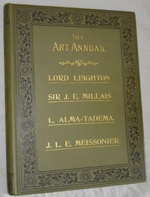 The Art Annual: The Life and Work of Sir Frederick Leighton, Sir John E Millais, Sir L Alma Tadem...