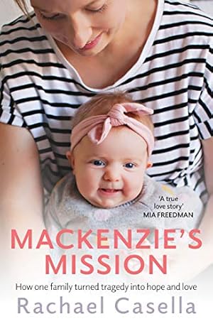 Bild des Verkufers fr Mackenzie's Mission: How One Mother Turned Tragedy Into Hope and Love zum Verkauf von WeBuyBooks