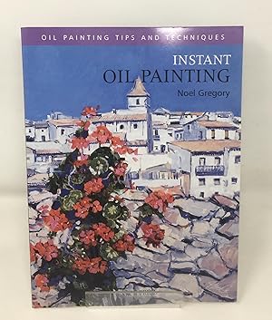 Instant Oil Painting (Oil Painting Tips & Techniques)