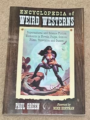 Seller image for Encyclopedia of Weird Westerns: Supernatural and Science Fiction Elements in Novels, Pulps, Comics, Films, Television and Games for sale by The Poet's Pulpit