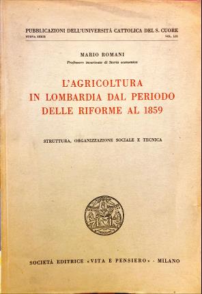 Bild des Verkufers fr L'agricoltura in Lombardia dal periodo delle riforme al 1859. zum Verkauf von Libreria La Fenice di Pietro Freggio