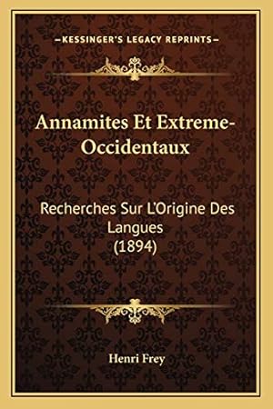 Imagen del vendedor de Annamites Et Extreme-Occidentaux: Recherches Sur L'Origine Des Langues (1894) a la venta por WeBuyBooks