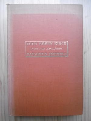 Imagen del vendedor de Egon Erwin Kisch beehrt sich darzubieten: Paradies Amerika. [11.-16.Tausend] a la venta por Antiquariat Steinwedel