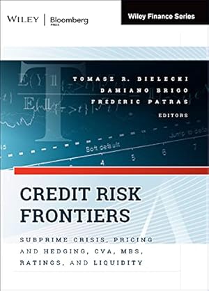 Seller image for Credit Risk Frontiers: Subprime Crisis, Pricing and Hedging, CVA, MBS, Ratings, and Liquidity: 101 (Bloomberg Financial) for sale by WeBuyBooks