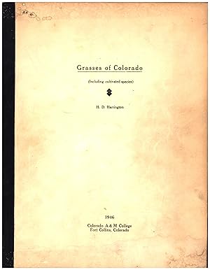 Grasses of Colorado (Including cultivated species) (ORIGINAL TYPESCRIPT USED IN COLORADO A. & M. ...