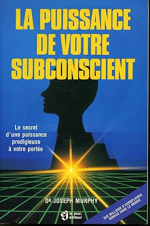 Seller image for La puissance de votre subconscient - Le secret d'une puissance prodigieuse  votre porte for sale by Librairie Le Nord