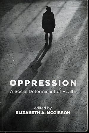 Image du vendeur pour Oppression : A Social Determinant of Health mis en vente par Librairie Le Nord