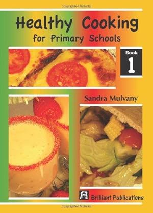 Bild des Verkufers fr Healthy Cooking for Primary Schools, Book 1 zum Verkauf von WeBuyBooks