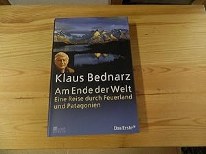 Bild des Verkufers fr Am Ende der Welt : eine Reise durch Feuerland und Patagonien. zum Verkauf von Versandantiquariat Schfer