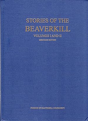 Stories of the Beaverkill: Volumes I and II Heritage Edition