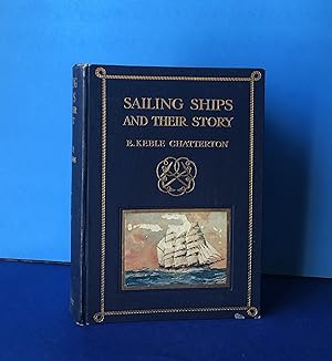 Sailing Ships. The story of their development from the earliest times to the present day.